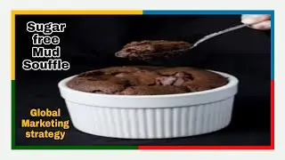 Sugar-free Mud souffle | Global Marketing