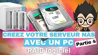 💽 CREER SON PROPRE SERVEUR NAS AVEC UN PC - Partie 4: Création RAID logiciel