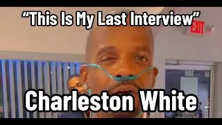 Charleston White “This Is My Last Interview”