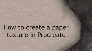 How to create your own paper texture backgrounds in Procreate in 1 minute
