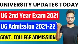 University Updates Today | 2nd Year Exam 2021 | UG Admission 2021-22 | Govt. College Admission 2021