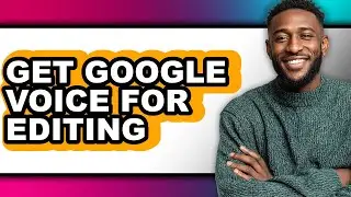 How to Get Google Voice for Editing (easy Method)