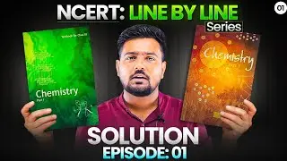 Solution Chapter NCERT LINE BY LINE | Class 12 Chemistry | Boards, JEE Main, JEE Advanced & NEET