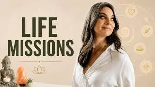 9. What are Your Life Missions? The 10 Soul Missions Explained