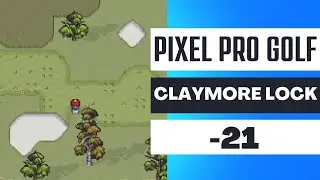 PIXEL PRO GOLF | Claymore Lock (-21)