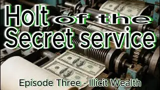 Holt of the Secret Service - part three - illicit Wealth  1941