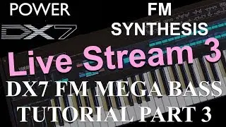 How to learn Yamaha DX7 like a Pro - DX7 FM Mega Bass Tutorial Series Part 3 Sub Bass 3