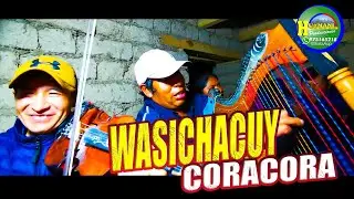 CORACORA WASICHACUY PARINACOCHAS - AYACUCHO CON HUAMANI PRODUCCIONES CEL. 975165218