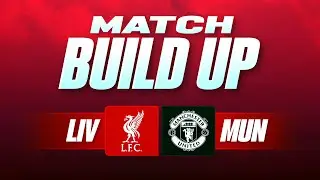 Liverpool v Man United | UNCENSORED MATCH BUILD UP