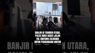 Banjir di Tambun Utara, Polisi Buka Akses Jalan Tol Untuk Pengendara Motor #shorts