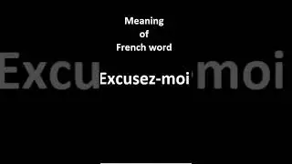 Meaning of French word Excusez-moi| #short #Ufff_English
