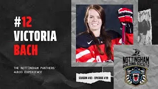 Victoria Bach on The Nottingham Panthers' Audio Experience | Season #03: Episode #19