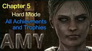 AMY - Chapter 5(All Cutscene Included) - Hard Difficulty - All Achivments & Trophies