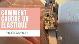 Comment coudre un &eacute;lastique ?