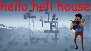 Hello Neighbor mod hello hell house