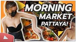 The Biggest Morning Food Market in Pattaya Thailand 2023