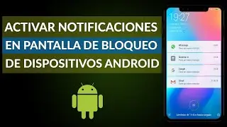 C&oacute;mo Activar las Notificaciones en la Pantalla de Bloqueo de Dispositivos Android