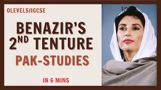 Benazir Bhutto 2ND  Tenture for CAIE:  Clear, Complete!! Pak studies |O levels |IGCSE|2059|0448