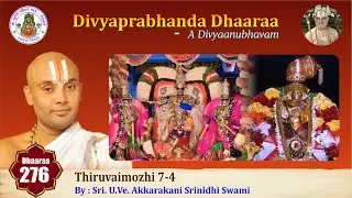 Epi 276 - Divyaprabhanda DhaaraaThiruvaimozhi 7-4 Upanyasam by Sri. U. Ve. Akkarakani Srinidhi Swami