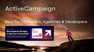 ActiveCampaign Core Features 2026: Best for Marketers, Agencies & Developers