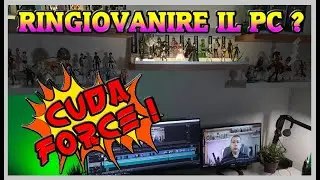 RINGIOVANIRE IL PC CON I CUDA CORE ? SI PUO' FARE !! LA CUDA FORCE!