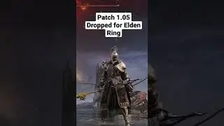 Elden Ring Patch 1.05 Quick Summary