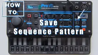Save a Sequence Pattern Behringer Pro Vs Mini User Video Manual How to