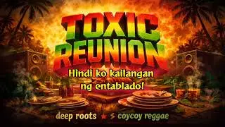Toxic Reunion