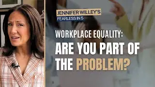 How to Embrace Equity | Fearless in 5 with Jennifer Willey