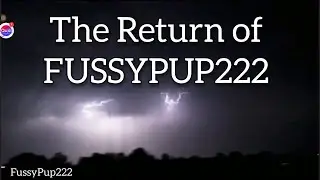 The Return of FussyPup222