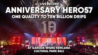 Live Record ANNIVERSARY HERO 57 at GARUDA WISNU KENCANA CULTURAL PARK BALI