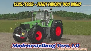 LS25/FS25 - Fendt Favorit 900 Vario  [ Vers. 1.0 ] Modvorstellung