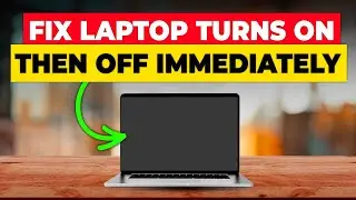 How To Fix Laptop Turns On And Then Off Immediately (Troubleshoot Laptop Turn On & Off Immediately)