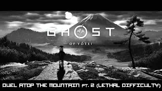 Ghost of Yōtei (2025): Duel Atop the Mountain pt. 2 (Lethal Difficulty) (PS5 Pro)