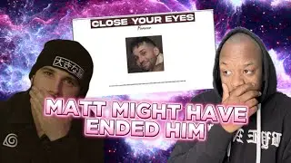 MATT IS NOT PLAYIN!! 
