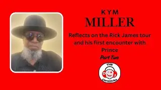 Kym Miller, founding member of Instant Funk, reflects on the Rick James tour and meeting Prince P. 2