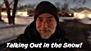 TALKING OUT IN THE SNOW!
