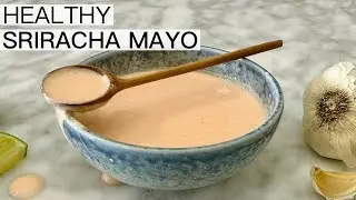 Healthy Sriracha Mayo with Greek Yogurt | Easy Homemade Sauce