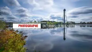 Ma&icirc;trisez la photographie en seulement 7 jours ! Une formation compl&egrave;te,