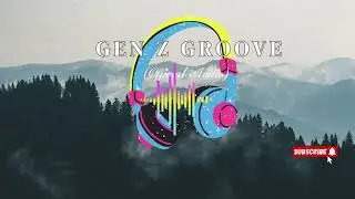 Gen Z Groove