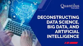 Deconstructing Data Science, Big Data, and Artificial Intelligence- Quantilus