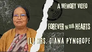 Forever in our Hearts // (L) Diana Pyngrope// a memory video