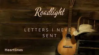 Roadlight - Letters I Never Sent ( Emotional country )
