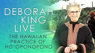 The Hawaiian practice of Hoʻoponopono | Deborah King Live