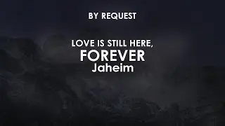 Love Is Still Here, Forever | Jaheim