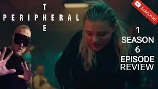 The Peripheral Season 1 Episode 6 Review