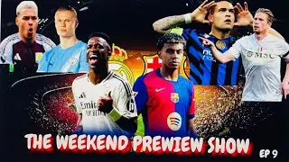 The Weekend Preview Show EP9 | Who Will Win This Epic Match? #premierleague #elclasico