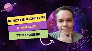 Magia Enochiana pra Quem tem Pressa