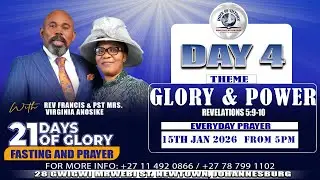 21 DAYS OF GLORY FASTING AND PRAYER | GLORY AND POWER | DAY 4 | 15/01/2026