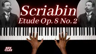 Scriabin - Etude Op. 8 No. 2 | Sen Cles